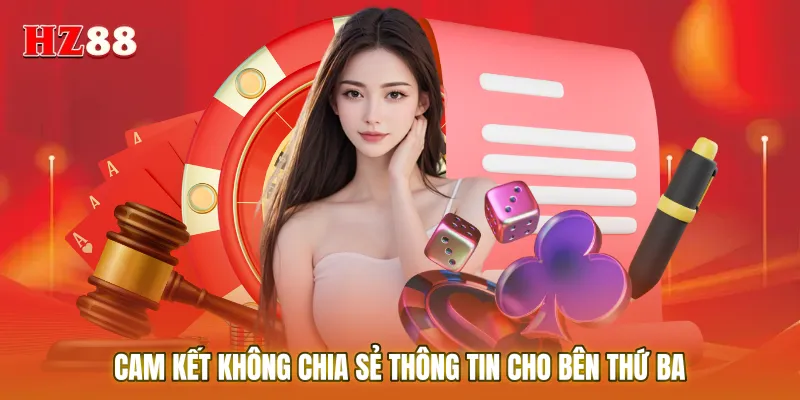 Cam kết không chia sẻ thông tin cho bên thứ ba vì mục đích thương mại